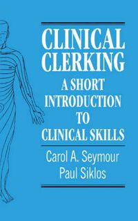 Cover image for Clinical Clerking: A Short Introduction to Clinical Skills