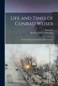 Cover image for Life and Times of Conrad Weiser