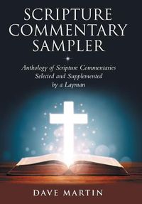 Cover image for Scripture Commentary Sampler: Anthology of Scripture Commentaries Selected and Supplemented by a Layman