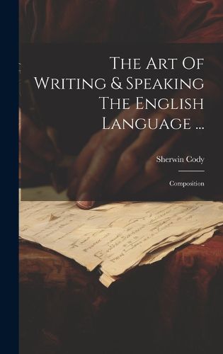 Cover image for The Art Of Writing & Speaking The English Language ...