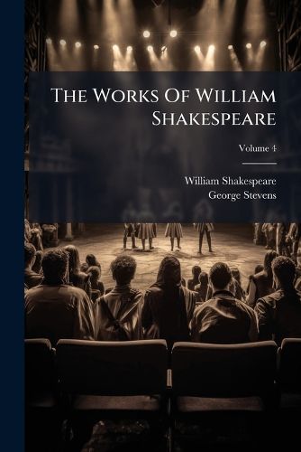 Cover image for The Works of William Shakespeare: Comprising His Dramatic and Poetical Works, Complete, Volume 4