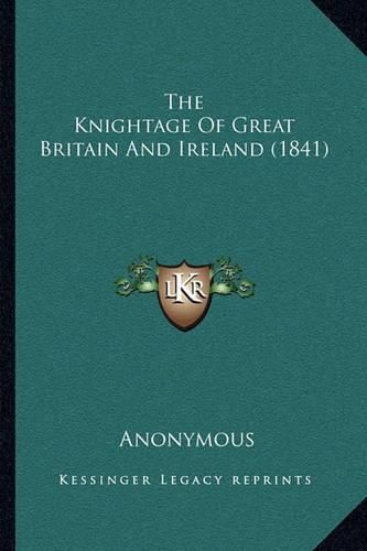 The Knightage of Great Britain and Ireland (1841)