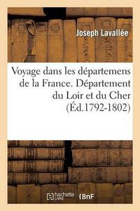 Cover image for Voyage Dans Les Departemens de la France. Loir Et Cher (Ed.1792-1802)