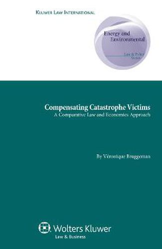 Cover image for Compensating Catastrophe Victims: A Comparative Law and Economics Approach