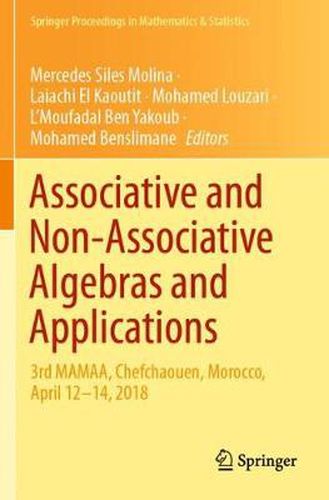 Cover image for Associative and Non-Associative Algebras and Applications: 3rd MAMAA, Chefchaouen, Morocco, April 12-14, 2018