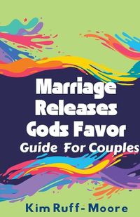 Cover image for Marriage Releases God's Favor