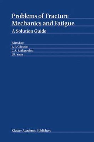 Cover image for Problems of Fracture Mechanics and Fatigue: A Solution Guide