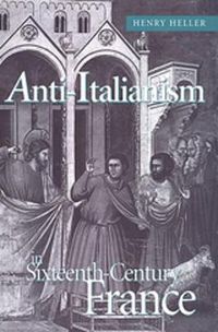 Cover image for Anti-Italianism in Sixteenth-Century France