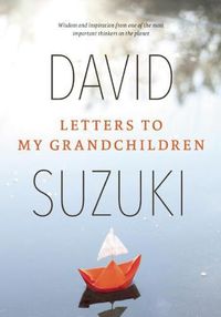 Cover image for Letters to My Grandchildren: Wisdom and Inspiration from One of the Most Important Thinkers on the Planet