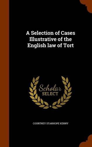 Cover image for A Selection of Cases Illustrative of the English Law of Tort