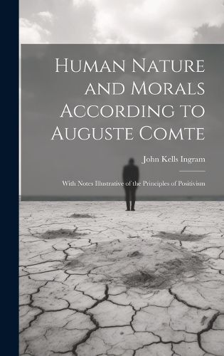 Cover image for Human Nature and Morals According to Auguste Comte