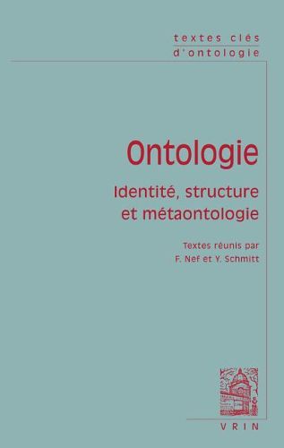 Cover image for Textes Cles d'Ontologie: Identite, Structure Et Metaontologie