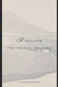 Cover image for A shadow of the things to come