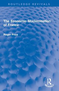 Cover image for The Economic Modernisation of France