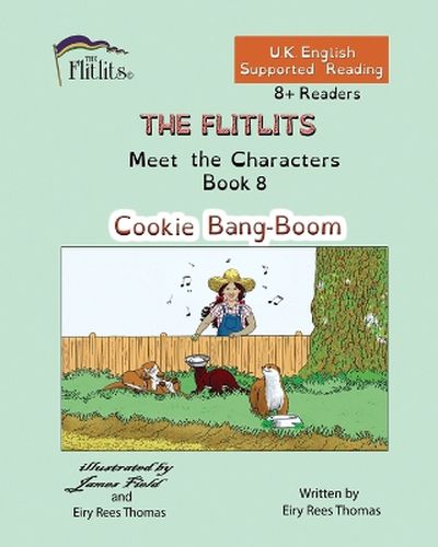 THE FLITLITS, Meet the Characters, Book 8, Cookie Bang-Boom, 8+Readers, U.K. English, Supported Reading