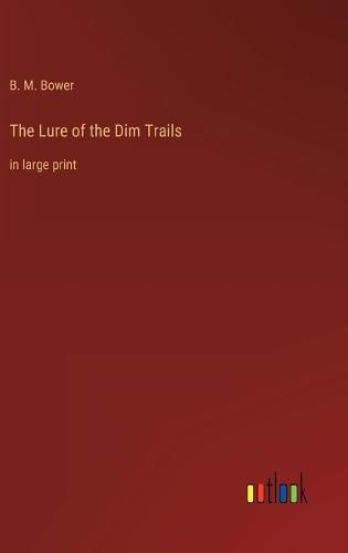 Cover image for The Lure of the Dim Trails