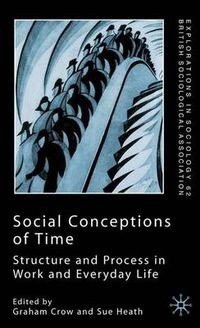 Cover image for Social Conceptions of Time: Structure and Process in Work and Everyday Life