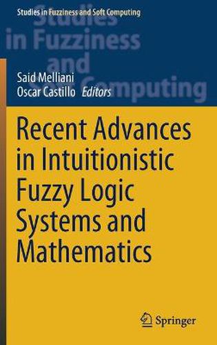 Cover image for Recent Advances in Intuitionistic Fuzzy Logic Systems and Mathematics