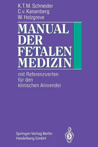 Manual der fetalen Medizin: Mit Referenzwerten fur den klinischen Anwender