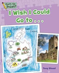 Cover image for I Wish I Could Go To...