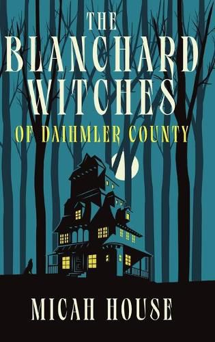 Cover image for The Blanchard Witches of Daihmler County