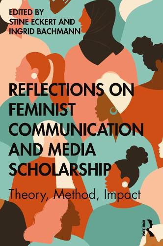 Cover image for Reflections on Feminist Communication and Media Scholarship: Theory, Method, Impact