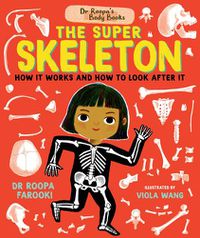 Cover image for Dr Roopa's Body Books: The Super Skeleton
