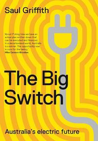 Cover image for The Big Switch: Australia's Electric Future