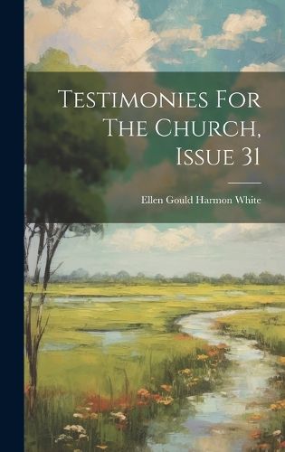 Cover image for Testimonies For The Church, Issue 31
