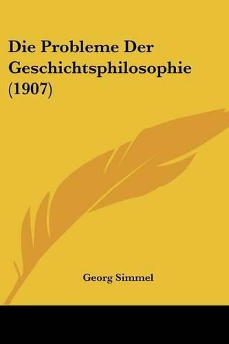 Die Probleme Der Geschichtsphilosophie (1907)