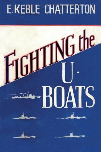 Cover image for Fighting the U-Boats 1914-1917