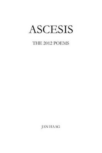 Cover image for Ascesis: The 2012 Poems