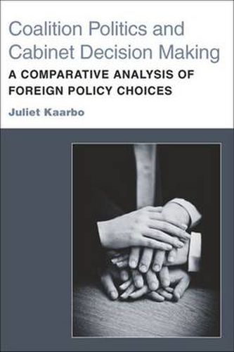 Cover image for Coalition Politics and Cabinet Decision Making: A Comparative Analysis of Foreign Policy Choices