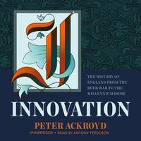 Cover image for Innovation: The History of England from the Boer War to the Millennium Dome