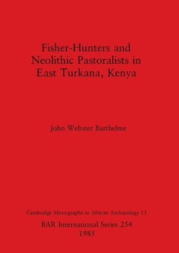 Cover image for Fisher-hunters and Neolithic Pastoralists in East Turkana Kenya