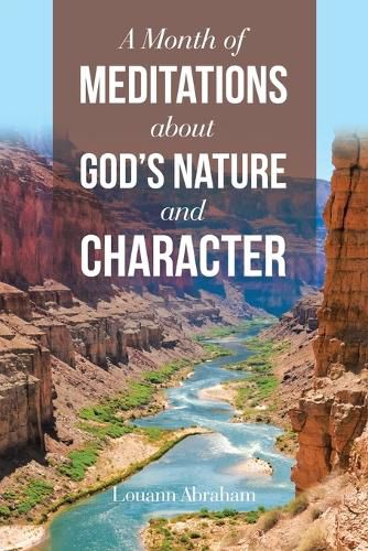 Cover image for A Month of Meditations About God's Nature and Character