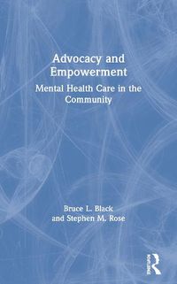 Cover image for Advocacy and Empowerment: Mental Health Care in the Community