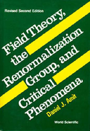 Cover image for Field Theory, The Renormalization Group And Critical Phenomena (2nd Edition)