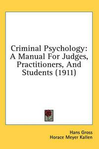 Cover image for Criminal Psychology: A Manual for Judges, Practitioners, and Students (1911)