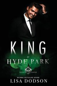 Cover image for King of Hyde Park: Kings of the Castle Book 8