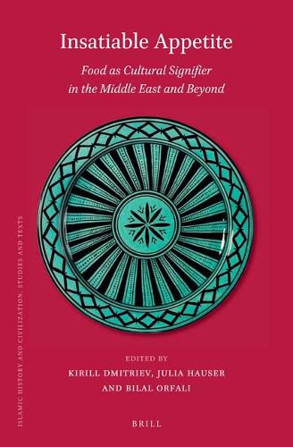 Cover image for Insatiable Appetite: Food as Cultural Signifier in the Middle East and Beyond