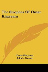 Cover image for The Strophes of Omar Khayyam