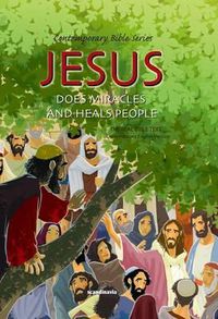 Cover image for Jesus Does Miracles and Heals People: Contemporary English Version