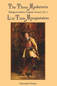 Cover image for The Three Musketeers, Vol. 2: Bilingual Edition: English-French