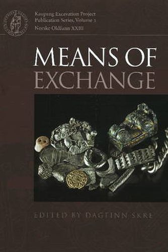 Cover image for Means of Exchange: Dealing with Silver in the Viking Age