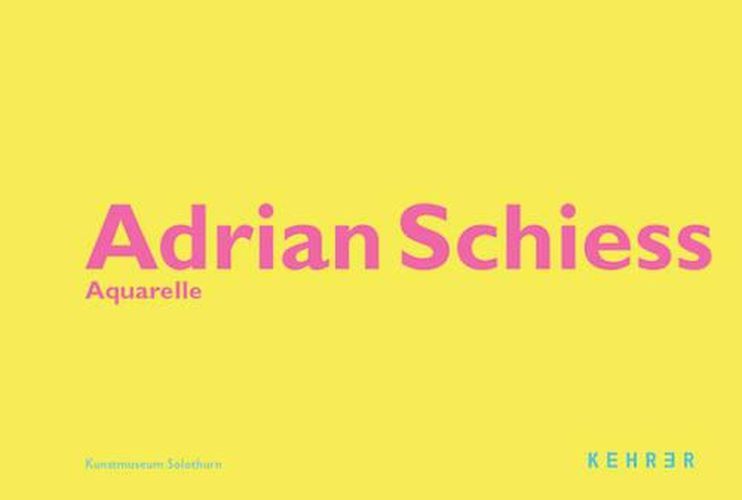 Cover image for Adrian Schiess Aquarelle