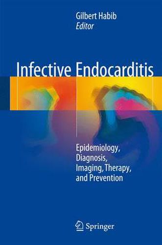 Cover image for Infective Endocarditis: Epidemiology, Diagnosis, Imaging, Therapy, and Prevention