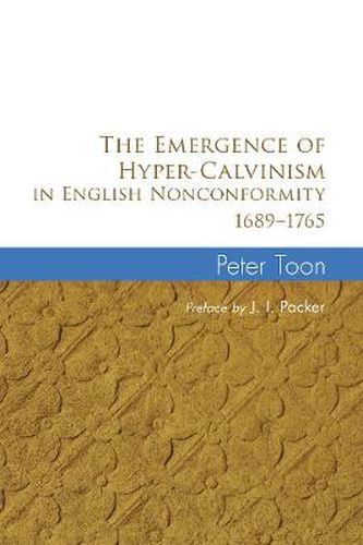 Cover image for The Emergence of Hyper-Calvinism in English Nonconformity 1689-1765