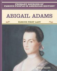 Cover image for Abigail Adams: Famous First Lady