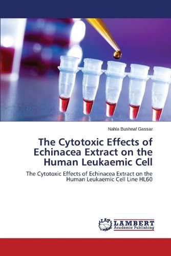 Cover image for The Cytotoxic Effects of Echinacea Extract on the Human Leukaemic Cell